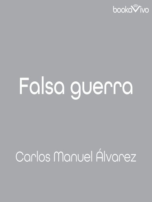 Title details for Falsa Guerra by Carlos Manuel Alvarez - Available